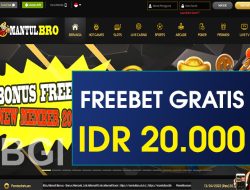 MANTULBRO – FREEBET GRATIS TERBARU TANPA DEPOSIT RP 20.000