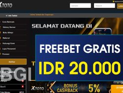 XTOTO – FREEBET GRATIS TERBARU TANPA DEPOSIT RP 20.000