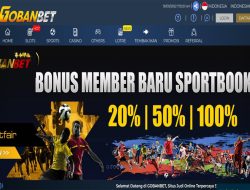 GOBANBET – WELCOME BONUS NEW MEMBER SPORTBOOK 100%