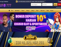 UFO777 – BONUS DEPOSIT HARIAN SPORTSBOOK & SLOT GAMES ALL MEMBER