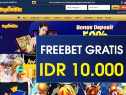 TOGELKITA – FREEBET GRATIS TERBARU TANPA DEPOSIT RP 10.000