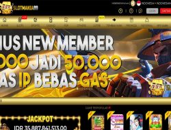 SLOTMANIA89 –  BONUS NEW MEMBER DEPOSIT 25RIBU JADI 50RIBU SLOT GAMES BEBAS IP