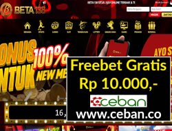 BETA138 – FREEBET GRATIS TANPA DEPOSIT RP 10.000