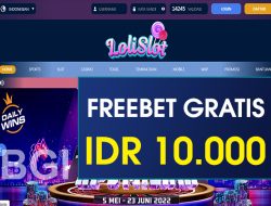 LOLISLOT – FREEBET GRATIS TERBARU TANPA DEPOSIT RP 10.000