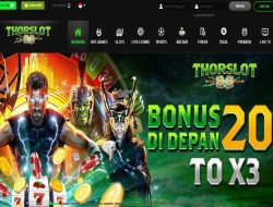 THORSLOT88 – BONUS DEPOSIT 20 RIBU MEMBER BARU