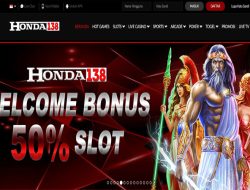 HONDA138 – BONUS SLOT GAMES 50% NEW MEMBER CLAIM LANGSUNG DI DEPAN