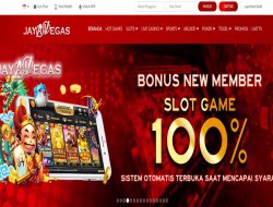 JAYAVEGAS – WELCOME BONUS SLOT GAMES NEW MEMBER 100% CLAIM LANGSUNG DIDEPAN