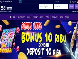 388HERO – DEPOSIT 10RIBU BONUS 10RIBU MEMBER BARU