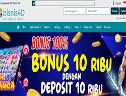 BISNIS4D – DEPOSIT 10RIBU BONUS 10RIBU MEMBER BARU