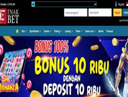 ENAKBET – DEPOSIT 10RIBU BONUS 10RIBU MEMBER BARU