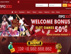 MPO300 – WELCOME BONUS SLOT GAMES 50% MEMBER BARU CLAIM DIDEPAN