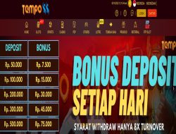 TEMPO88 – BONUS DEPOSIT SETIAP HARI