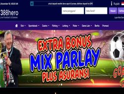 388HERO – EXTRA BONUS MIXPARLAY SPORTSBOOK PLUS ASURANSI