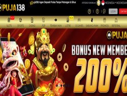 PUJA138 – BONUS DEPOSIT 200% SLOT GAMES