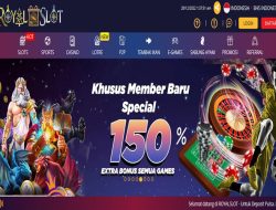 ROYALSLOT – EXTRA BONUS DEPOSIT 150% ALL GAMES MEMBER BARU