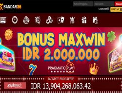 BANDAR36 – BONUS MAXWIN SLOT GAMES 2 JUTA