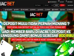 IACBET – NEW MEMBER BONUS DEPOSIT KEEMPAT IDR 200 RIBU