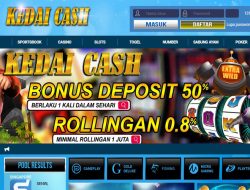 KEDAICASH – BONUS SLOT GAMES 50% MEMBER BARU CLAIM LANGSUNG DIDEPAN