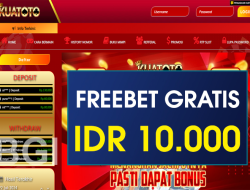 KUATOTO – FREEBET GRATIS TERBARU TANPA DEPOSIT RP 10.000