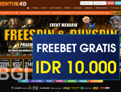 BENTUK4D – FREEBET GRATIS TERBARU TANPA DEPOSIT RP 10.000