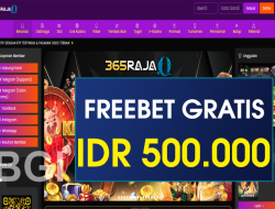 365RAJA – FREEBET GRATIS TERBARU TANPA DEPOSIT RP 500.000